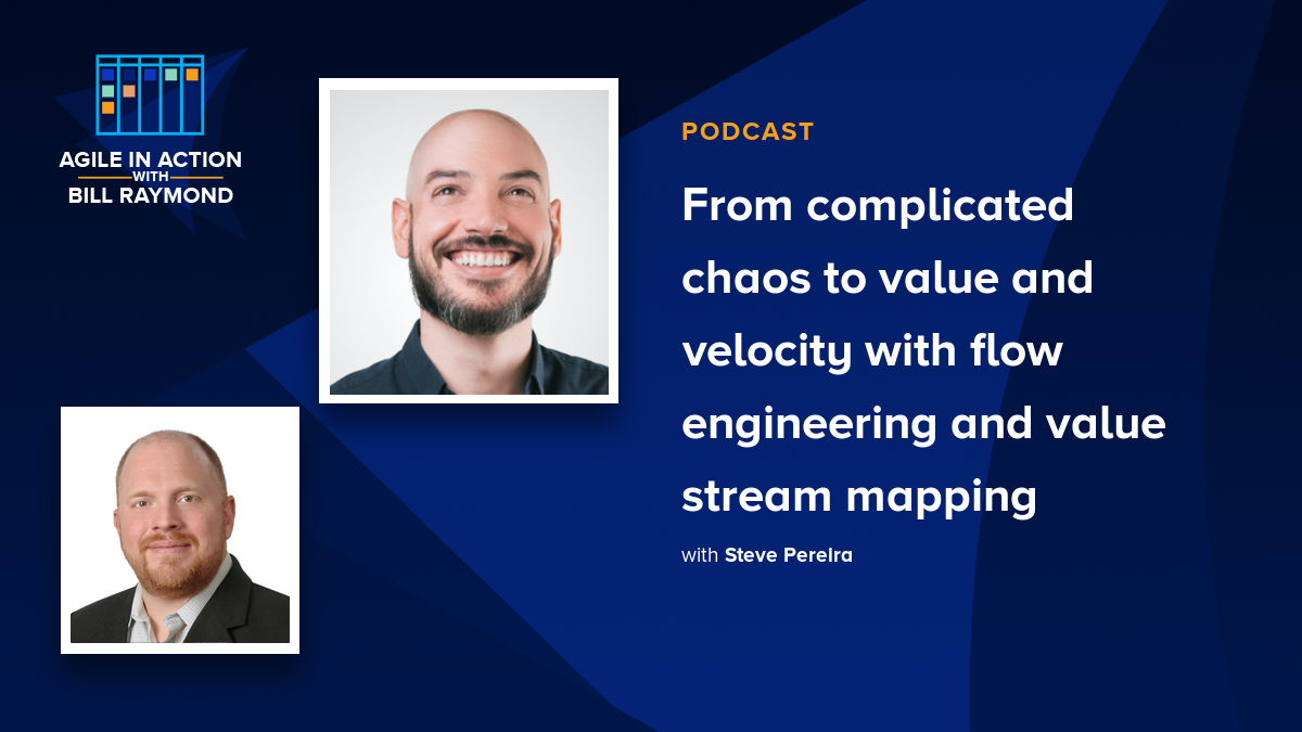 From complicated chaos to value and velocity with flow engineering and value stream mapping